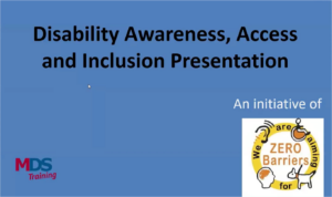 a title card with the title reading "Disability Inclusion and Awareness Training" printed on a blue background with the Zero barriers Logo alongside the MDS Training logo